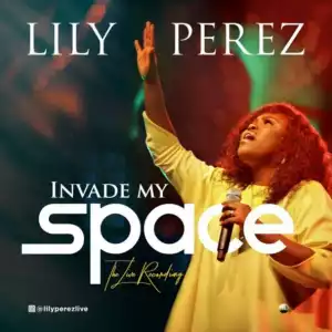 Lily Perez - Invade My Space